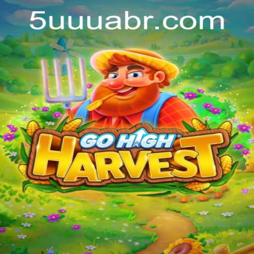Discover the Excitement of GoHighHarvest: A Comprehensive Guide